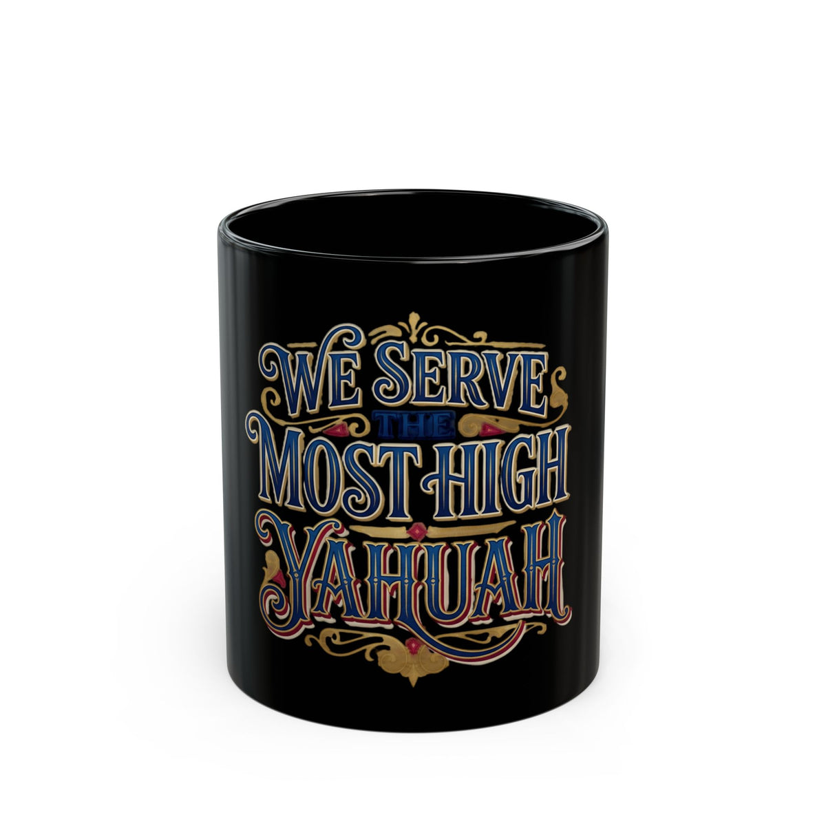 We Serve Most High Yahuah Black Coffee Mug — Inspirational Faith Gift (11oz, 15oz)